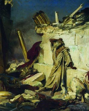 Ilya Repin œuvres - Cri du prophète Jérémie sur les ruines de Jérusalem sur un sujet biblique 1870